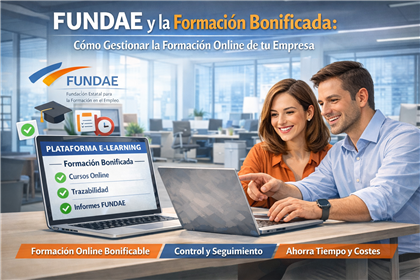 FUNDAE y la formación bonificada: cómo gestionar la formación online de tu empresa de forma sencilla